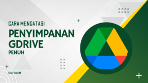 ilustrasi cara mengatasi-penyimpanan Google Drive Penuh dengan mudah